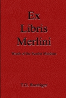 Ex Libris Merlini: Wrath of the Scarlet Maidens 0359786448 Book Cover