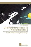 Mobilitätsmanagement in Metropolregionen: Förderung umweltverträglicher Verkehrsmittel durch Mobilitätsmarketing für Neubürger 3838126467 Book Cover