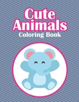 Cute Animals Coloring Book: Adorable Coloring Pages With Trace Activities And More, Illustrations Of Lovely Animals To Color For Kids B08FP7LJCF Book Cover