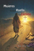 Mujeres Que Dejaron Huella En El Camino (Spanish Edition) B0GQMTGZ8G Book Cover