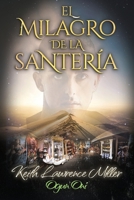 El Milagro de la Santería: Una Historia Real de Fe y Transformación (Spanish Edition) B0DTF62HVV Book Cover