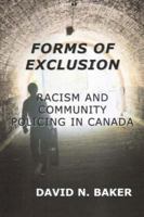 Forms of Exclusion: Racism and Community Policing in Canada 1897160216 Book Cover