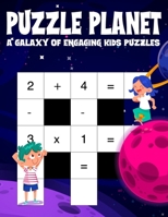 Kids basics Add subtract multiply divide Puzzles activity book kids Planet Galaxy B0CT8J7Q1D Book Cover