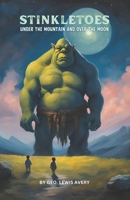 Stinkletoes: Under the Mountain and Over the Moon B0F147B7TH Book Cover