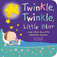 Twinkle, Twinkle, Little Star: And Other Favorite Nursery Rhymes 1680106279 Book Cover