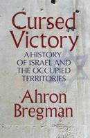 Cursed Victory: A History of Israel and the Occupied Territories 0141017236 Book Cover