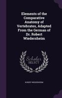 Elements of the comparative anatomy of vertebrates 9353975069 Book Cover