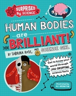 Surprised by Science: Human Bodies are Brilliant! 1526325977 Book Cover