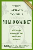 Who's Afraid To Be a Millionaire: Mastering Financial and Emotional Success 0470067993 Book Cover