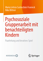 Psychosoziale Gruppenarbeit mit benachteiligten Kindern und Jugendlichen 3658420243 Book Cover