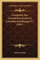 Geschichte Der Christlichen Kirche In Lebensbeschreibungen V1 (1851) 1012619524 Book Cover
