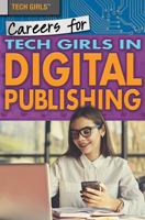 Careers for Tech Girls in Digital Publishing 1508180156 Book Cover