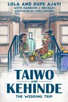 Taiwo and Kehinde: The Wedding Trip 1543956696 Book Cover