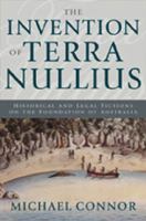 The Invention of Terra Nullius: Historical and Legal Fictions on the Foundation of Australia 1876492163 Book Cover