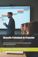 Dirección Profesional de Proyectos: Cómo llevar tus proyectos al éxito: Guía práctica para directores de proyectos (Spanish Edition) B0FJ6VWMVF Book Cover