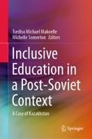 Inclusive Education in a Post-Soviet Context: A Case of Kazakhstan 3030655423 Book Cover