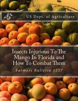 Insects Injurious to the Mango in Florida: Farmers' Bulletin 1257 1985117940 Book Cover