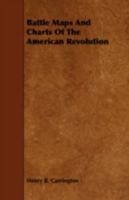 Battles Of The American Revolution, 1775-1781: Historical And Military Criticism With Topographical Illustration 9389169267 Book Cover