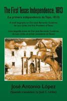 The First Texas Independence, 1813 1483624048 Book Cover