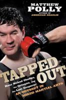 Tapped Out: Rear Naked Chokes, the Octagon, and the Last Emperor: An Odyssey in Mixed Martial Arts 159240619X Book Cover