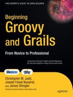 Beginning Groovy and Grails: From Novice to Professional (Beginning: from Novice to Professional) 1430210451 Book Cover