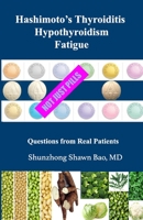 Hashimoto's Thyroiditis Hypothyroidism Fatigue: Questions From Real Patients Not Just Pills 0999732242 Book Cover