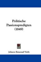 Politische Passionspredigten 1104457989 Book Cover