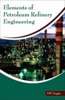 Elements of Petroleum Refinery Engineering 9382609725 Book Cover