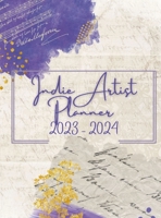 Indie Artist Planner - 2023/2024 131260400X Book Cover