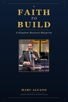 Faith to Build: A Kingdom Business Blueprint B0GQPRBMSN Book Cover