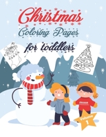 Christmas Coloring Pages for Toddlers Vol 1: Children Activity Pages to Color - Holiday Present for Kids, Preschoolers. Boys, Girls - Fun Xmas Gift for Children Ages 4-8, 3-6 B08P3QTGFV Book Cover