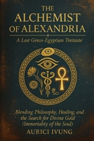 THE ALCHEMIST OF ALEXANDRIA B0G3PXZM7L Book Cover
