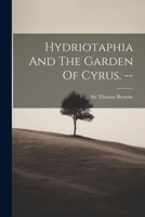 Hydriotaphia And The Garden Of Cyrus. -- 1021298883 Book Cover