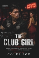 THE CLUB GIRL: An MC Romance of Shattered Vows and Betrayal After Marriage B0HGFW2NZ7 Book Cover
