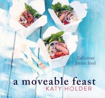 A Moveable Feast: Delicious Picnic Food 1741176212 Book Cover