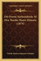 Det Forste Aarhundrede Af Den Norske Hoers Historie (1874) 1160073902 Book Cover