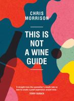 This Is Not A Wine Guide 1743368399 Book Cover