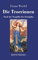 Die Troerinnen: Nach der Tragödie des Euripides 3743731479 Book Cover