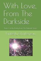 With Love, from the Darkside: Book 3 of the Poetry from the Darkside Series 1983311502 Book Cover