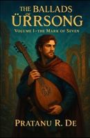 The Ballads of Ürrsong: Volume I: The Mark of Seven B0FBGFDWPM Book Cover