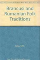 Brancusi and Rumanian Folk Traditions 0880331208 Book Cover