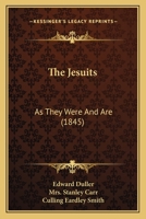 The Jesuits: As They Were And Are 1437294316 Book Cover