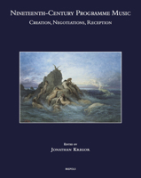 Nineteenth-century Programme Music: Creation, Negotiations, Reception (Speculum Musicae) (English, German and Italian Edition) (Speculum Musicae, 32) 2503583466 Book Cover