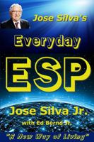 Jose Silva’s Everyday ESP: A New Way of Living 1965725112 Book Cover