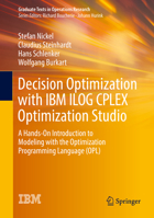 Decision Optimization with IBM ILOG CPLEX Optimization Studio: A Hands-On Introduction to Modeling with the Optimization Programming Language (OPL) 3662654806 Book Cover