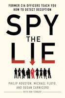 Spy the Lie 1250029627 Book Cover