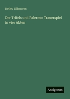 Der Trifels und Palermo: Trauerspiel in vier Akten (German Edition) 3563920176 Book Cover