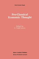 Pre-Classical Economic Thought: From the Greeks to the Scottish Enlightenment (Recent Economic Thought) 0898381835 Book Cover