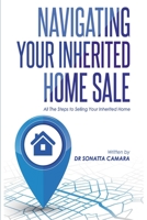 NAVIGATING YOUR INHERITED HOME SALE: All The Steps to Selling Your Inherited Home B08P27KSJC Book Cover