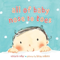 All of Baby, Nose to Toes 0803735316 Book Cover